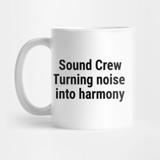 Sound Crew: Turning noise into harmony Black Mug